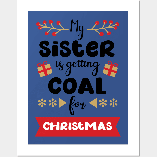 My sister is getting coal Wall Art by holidaystore